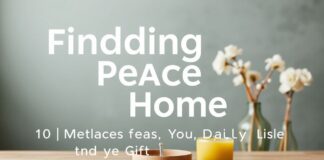 Evde Huzur Bulmak: Günlük Yaşamda Kullanabileceğiniz 10 Yöntem Finding Peace at Home: 10 Methods You Can Use in Daily Life