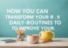 Günlük Rutinlerinizi Nasıl Dönüştürerek Hayat Kalitenizi Artırabilirsiniz How You Can Transform Your Daily Routines to Improve Your Quality of Life