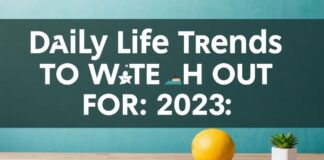 Günlük Yaşamda Dikkat Çeken Trendler: 2023 Daily Life Trends to Watch Out For: 2023