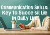 İletişim Becerileri: Günlük Hayatta Başarı için Anahtar Communication Skills: Key to Success in Daily Life