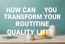 Rutininizi Nasıl Dönüştürerek Hayat Kalitenizi Artırabilirsiniz How Can You Transform Your Routine to Improve Your Quality of Life?