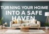 Evinizi Güvenli Bir Yuvaya Dönüştürmek: İpucları ve Stratejiler Turning Your Home into a Safe Haven: Tips and Strategies